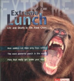 Extreme Lunch!: Life and Death in the Food Chain (Paperback)