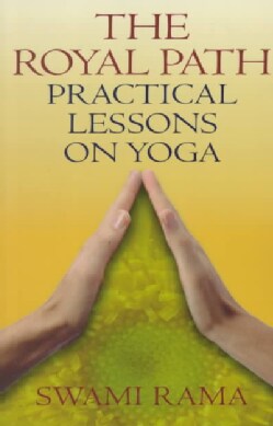 The Royal Path: Practical Lessons on Yoga (Paperback)