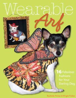 Wearable Arf: 16 Fabulous Fashions for Your Darling Dog (Paperback)