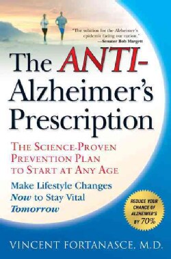 The Anti-Alzheimer's Prescription: The Science-proven Prevention Plan to Start at Any Age (Paperback)