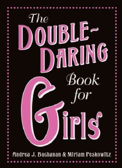 The Double-Daring Book for Girls (Hardcover)