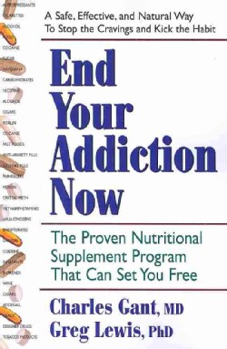 End Your Addiction Now: A Proven Nutritional Supplement Program That Can Set You Free (Paperback)