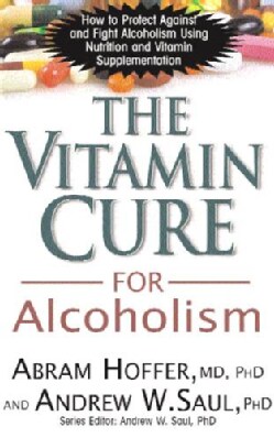 Vitamin Cure for Alcoholism: Orthomolecular Treatment of Addictions (Paperback)