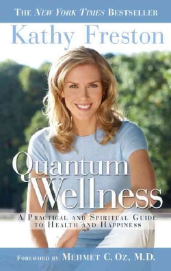 Quantum Wellness: A Practical Guide to Health and Happiness (Paperback)