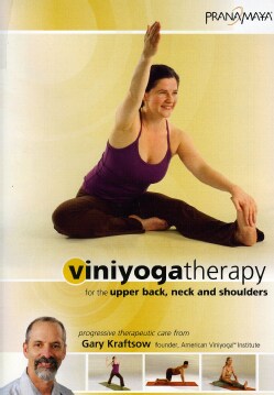 Viniyoga Yoga Therapy for the Upper Back, Neck &amp; Shoulders with Gary Kraftsow (DVD)