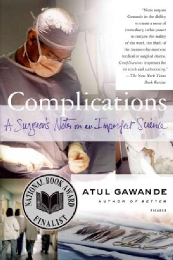 Complications: A Surgeon's Notes on an Imperfect Science (Paperback)