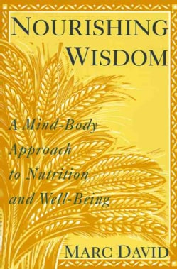 Nourishing Wisdom: A Mind/Body Approach to Nutrition and Well-Being (Paperback)