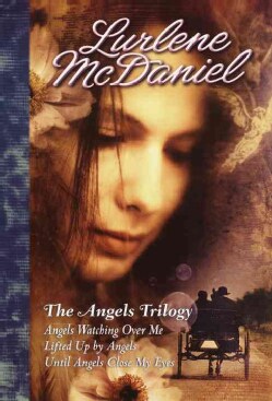 The Angels Trilogy: Angels Watching over Me / Lifted Up by Angels / Until Angels Close My Eyes (Paperback)