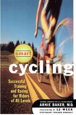 Smart Cycling: Successful Training and Racing for Riders of All Levels (Paperback)