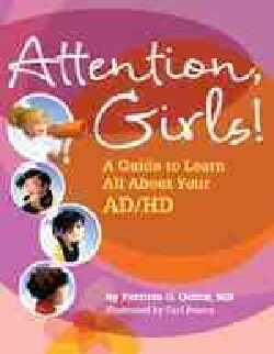 Attention, Girls!: A Guide to Learn All About Your Ad/Hd (Paperback)
