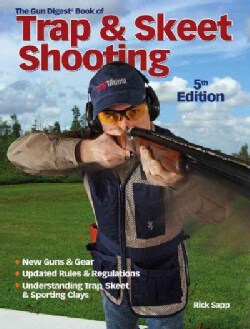 Gun Digest Book of Trap &amp; Skeet Shooting (Paperback)