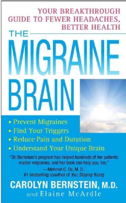 The Migraine Brain: Your Breakthrough Guide to Fewer Headaches, Better Health (Paperback)