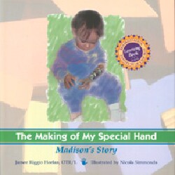 The Making of My Special Hand: Madison's Story (Hardcover)