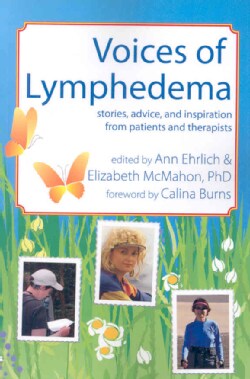 Voices of Lymphedema: Stories, Advice, and Inspiration from Patients and Therapists (Paperback)
