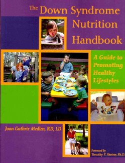 The Down Syndrome Nutrition Handbook: A Guide to Promoting Healthy Lifestyles (Paperback)
