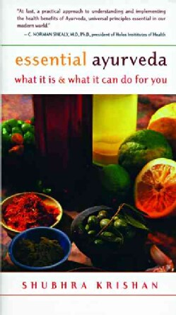 Essential Ayurveda: What It Is &amp; What It Can Do for You (Paperback)