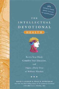 The Intellectual Devotional Health: Revive Your Mind, Complete Your Education, and Digest a Daily Dose of Wellnes... (Hardcover)