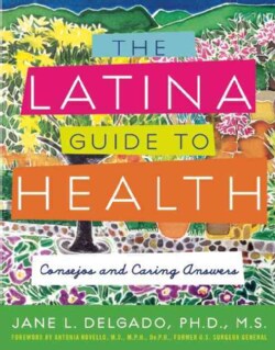 The Latina Guide to Health: Consejos and Caring Answers (Paperback)