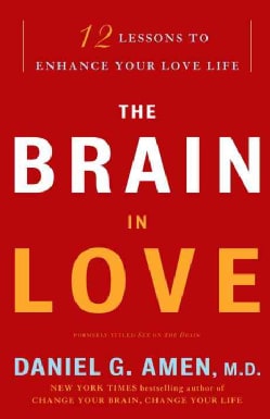 The Brain in Love: 12 Lessons to Enhance Your Love Life (Paperback)