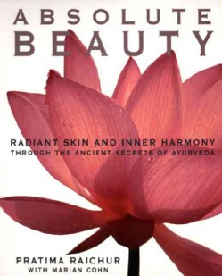 Absolute Beauty: Radiant Skin and Inner Harmony Through the Ancient Secrets of Ayurveda (Paperback)