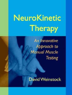 Neurokinetic Therapy: An Innovative Approach to Manual Muscle Testing (Paperback)