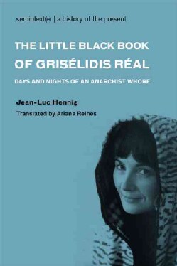 The Little Black Book of Griselidis Real: Days and Nights of an Anarchist Wh**e (Paperback)