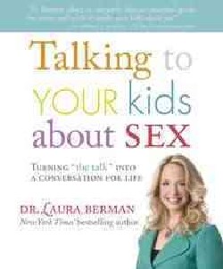 Talking to Your Kids About Sex: Turning "the Talk" into a Conversaton for Life (Paperback)