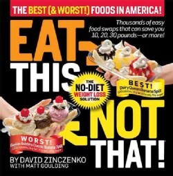 Eat This Not That! the Best (&amp; Worst!) Foods in America! (Hardcover)