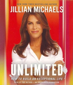 Unlimited: How to Build an Exceptional Life (CD-Audio)