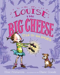 Louise the Big Cheese And The La-Di-Da Shoes (Hardcover)