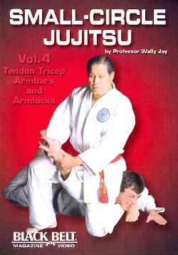 Small-Circle Jujitsu: Vol. 4: Tendon Tricep, Armbars &amp; Arm Locks by Wally Jay (DVD)