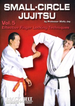 Small-Circle Jujitsu: Vol. 5: Effective Finger Locking Techniques by Wally Jay (DVD)