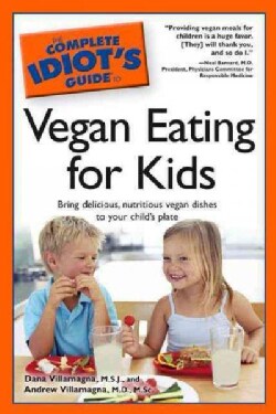 The Complete Idiot's Guide to Vegan Eating for Kids (Paperback)