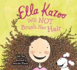 Ella Kazoo Will Not Brush Her Hair (Hardcover)