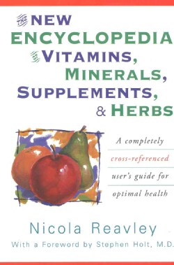 The New Encyclopedia of Vitamins, Minerals, Supplements, &amp; Herbs (Paperback)