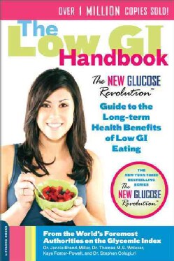 The Low GI Handbook: The New Glucose Revolution Guide to the Long-term Health Benefits of Low GI Eating (Paperback)
