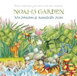 Noah's Garden: When Someone You Love is in the Hospital (Hardcover)