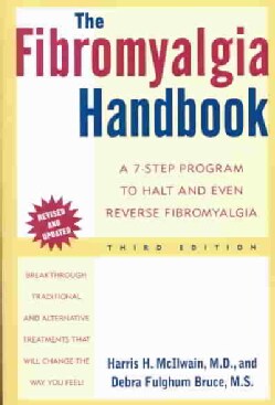 The Fibromyalgia Handbook: A 7-Step Program to Halt and Even Reverse Fibromyalgia (Paperback)