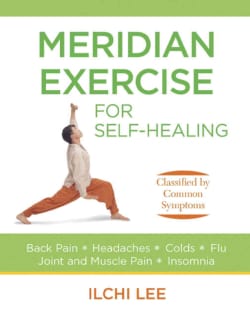 Meridian Exercise for Self-Healing: Classified by Common Symptoms (Paperback)