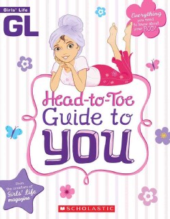 Girls' Life Head-to-Toe Guide to You (Paperback)