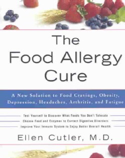 The Food Allergy Cure: A New Solution to Food Cravings, Obesity, Depression, Headaches, Arthritis, and Fatigue (Paperback)