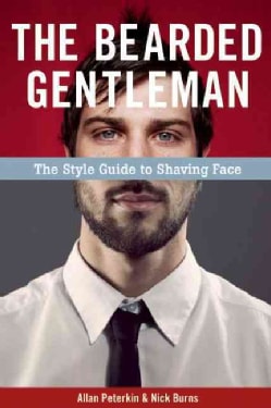 The Bearded Gentleman: The Style Guide to Shaving Face (Paperback)
