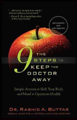 The 9 Steps to Keep the Doctor Away: Simple Actions to Shift Your Body and Mind to Optimum Health for Greater Lon... (Hardcover)