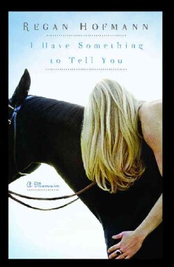 I Have Something to Tell You: A Memoir (Paperback)