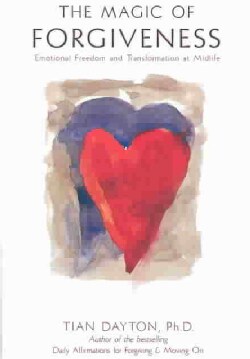 The Magic of Forgiveness: Emotional Freedom and Transformation at Midlife (Paperback)