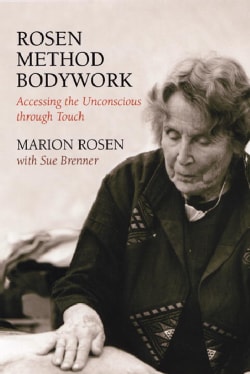 Rosen Method Bodywork: Accesing the Unconscious Through Touch (Paperback)