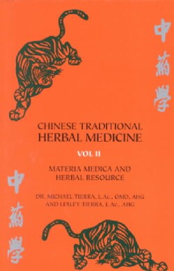 Chinese Traditional Herbal Medicine: Materia Medica &amp; Herbal Reference (Paperback)
