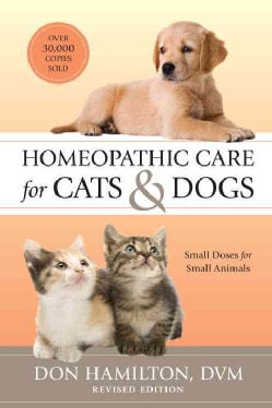 Homeopathic Care for Cats &amp; Dogs: Small Doses for Small Animals (Paperback)