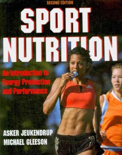 Sport Nutrition: An Introduction to Energy Production and Performance (Paperback)
