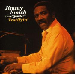 Testifyin`- By Jimmy Smith (Organ)